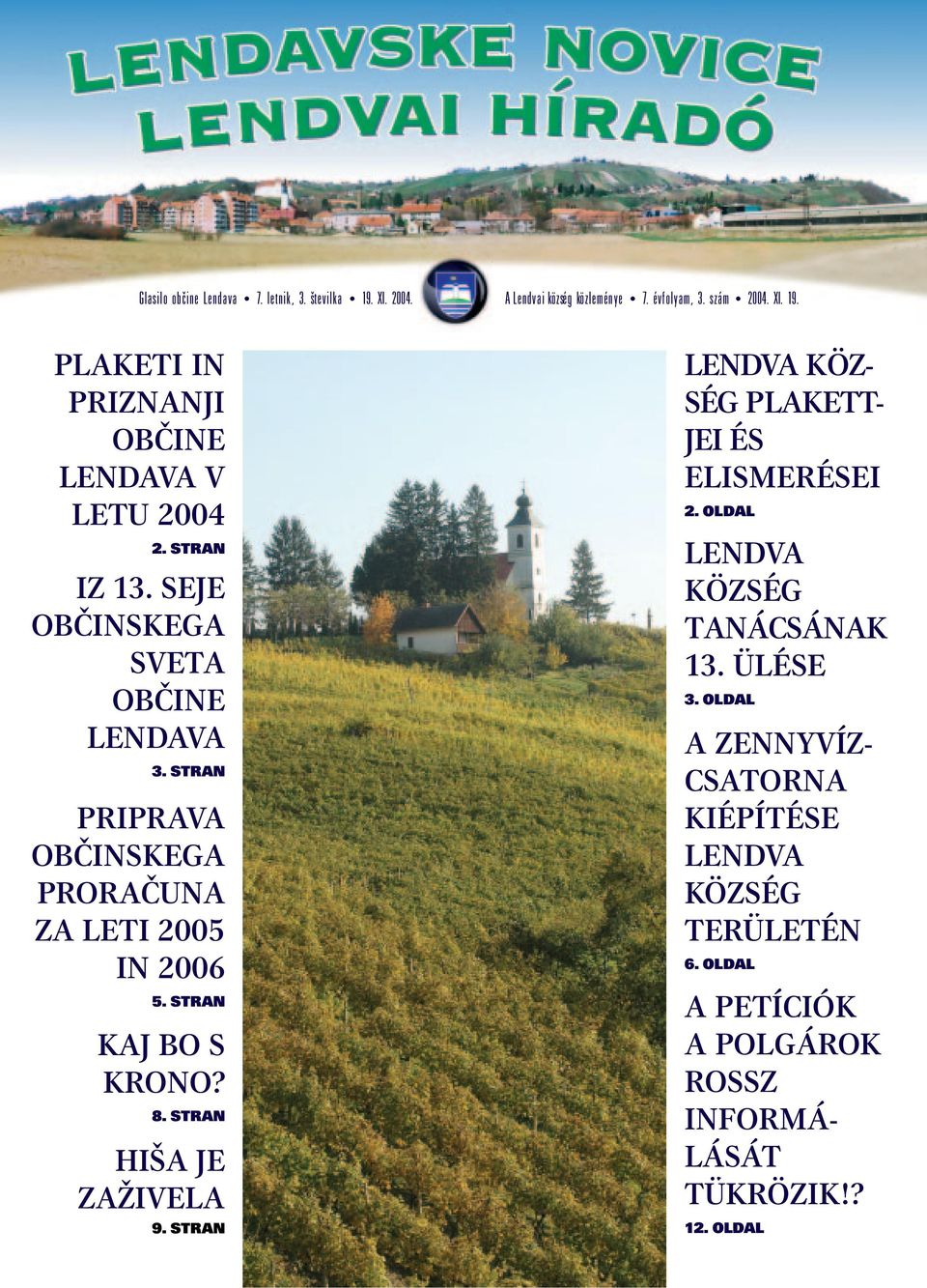 HIŠA JE ZAŽIVELA 9. STRAN LENDVA KÖZ- SÉG PLAKETT- JEI ÉS ELISMERÉSEI 2. OLDAL LENDVA KÖZSÉG TANÁCSÁNAK 13. ÜLÉSE 3.