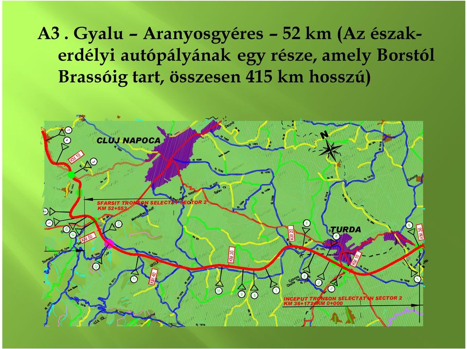 része, amely Borstól Brassóig tart, összesen 415 km hosszú) CLUJ