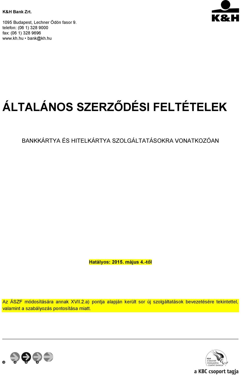 hu ÁLTALÁNOS SZERZŐDÉSI FELTÉTELEK Hatályos: 2015. május 4.