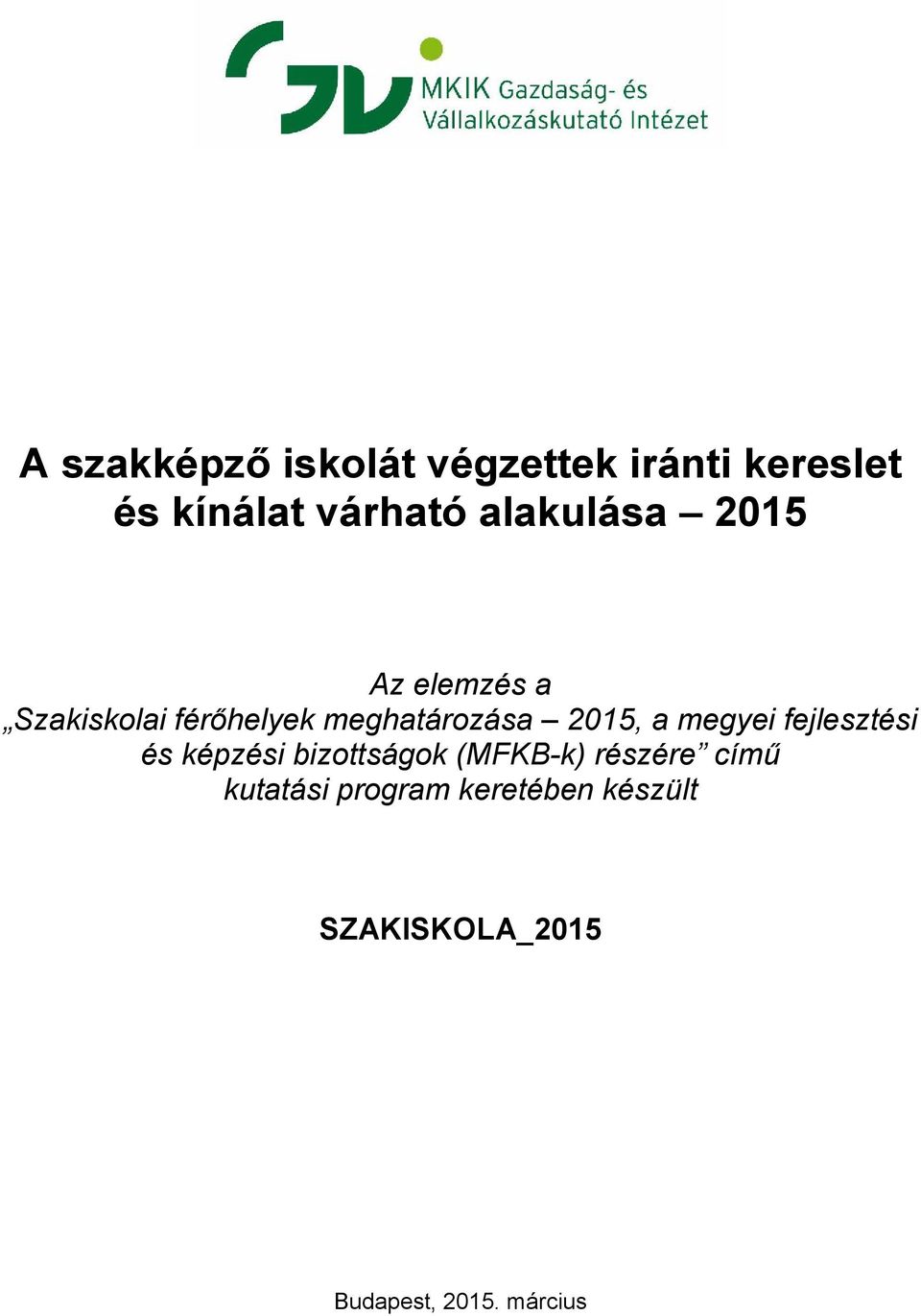 2015, a megyei fejlesztési és képzési bizottságok (MFKB-k) részére