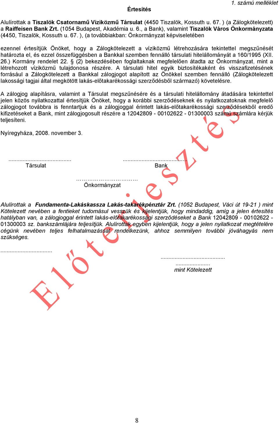 szemben fennálló társulati hitelállományát a 160/1995 (XII. 26.) Kormány rendelet 22.