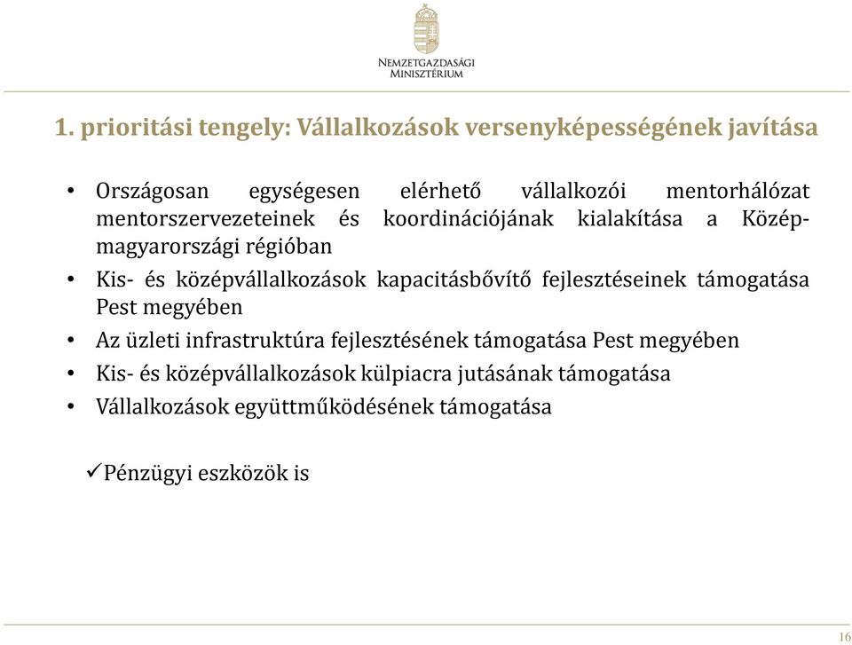 középvállalkozások kapacitásbővítő fejlesztéseinek támogatása Pest megyében Az üzleti infrastruktúra fejlesztésének