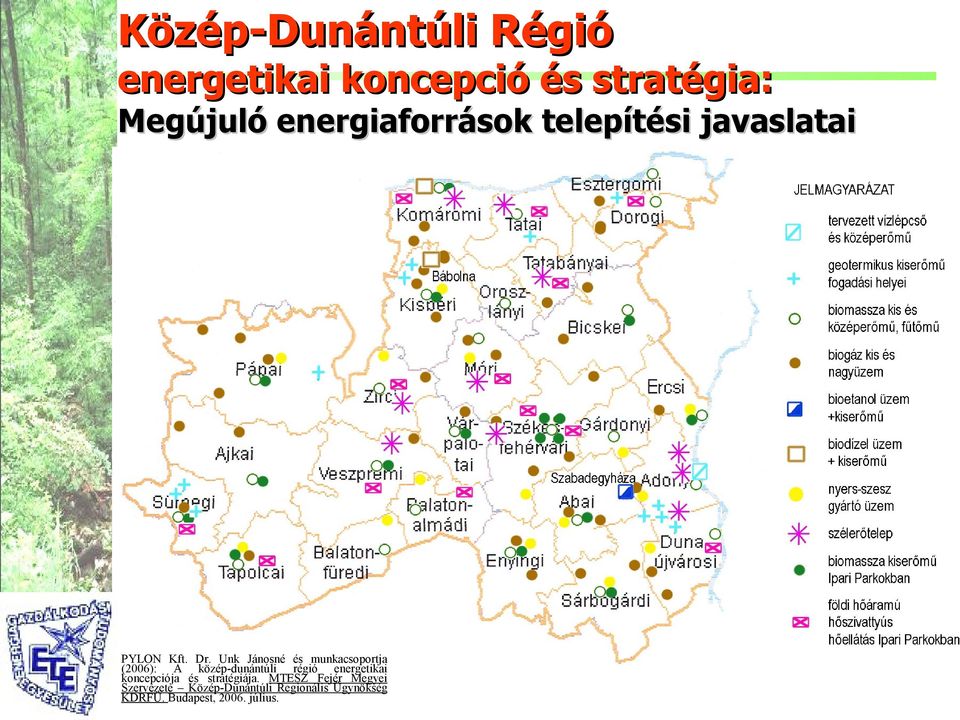 Unk Jánosné és munkacsoportja (2006): A közép-dunántúli régió energetikai