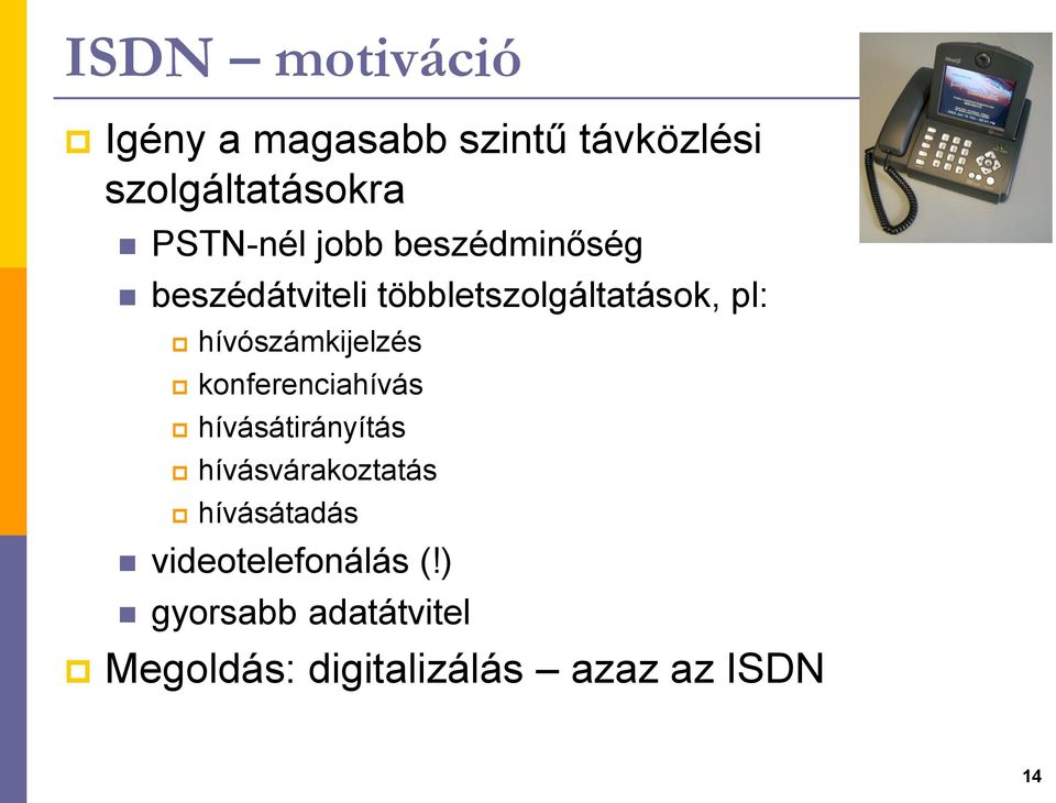 hívószámkijelzés konferenciahívás hívásátirányítás hívásvárakoztatás