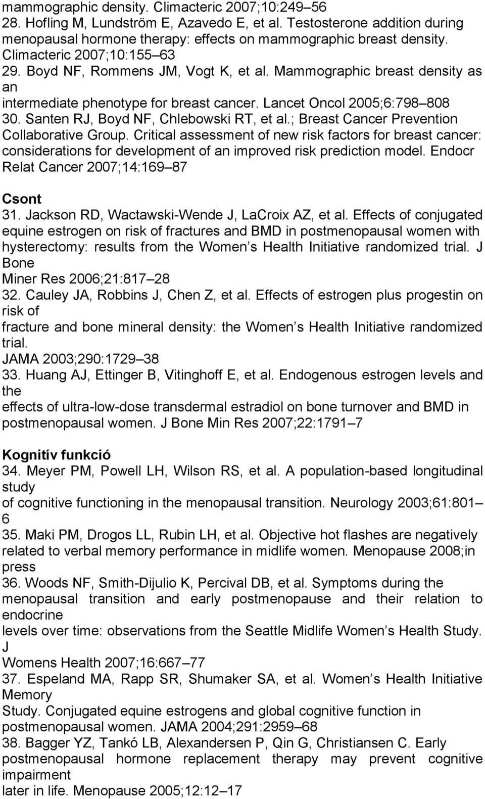 Santen RJ, Boyd NF, Chlebowski RT, et al.; Breast Cancer Prevention Collaborative Group.