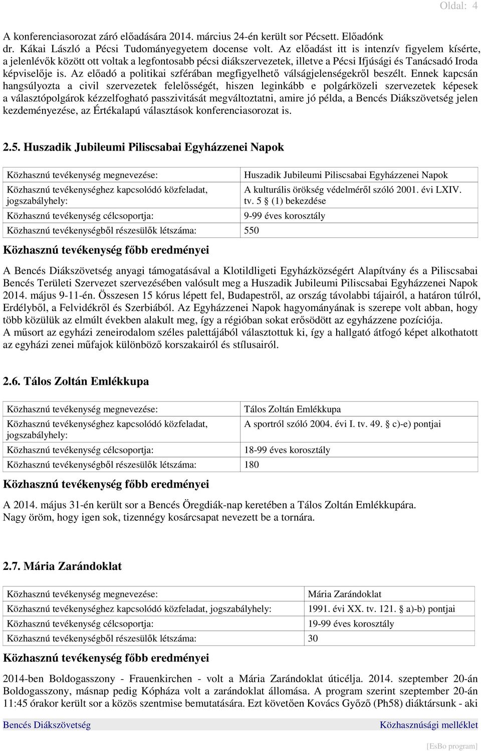 Az előadó a politikai szférában megfigyelhető válságjelenségekről beszélt.