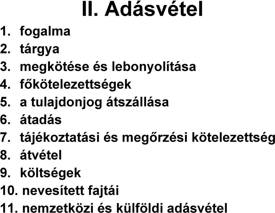 a tulajdonjog átszállása 6. átadás 7.