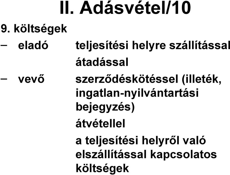 átadással vevő szerződéskötéssel (illeték,