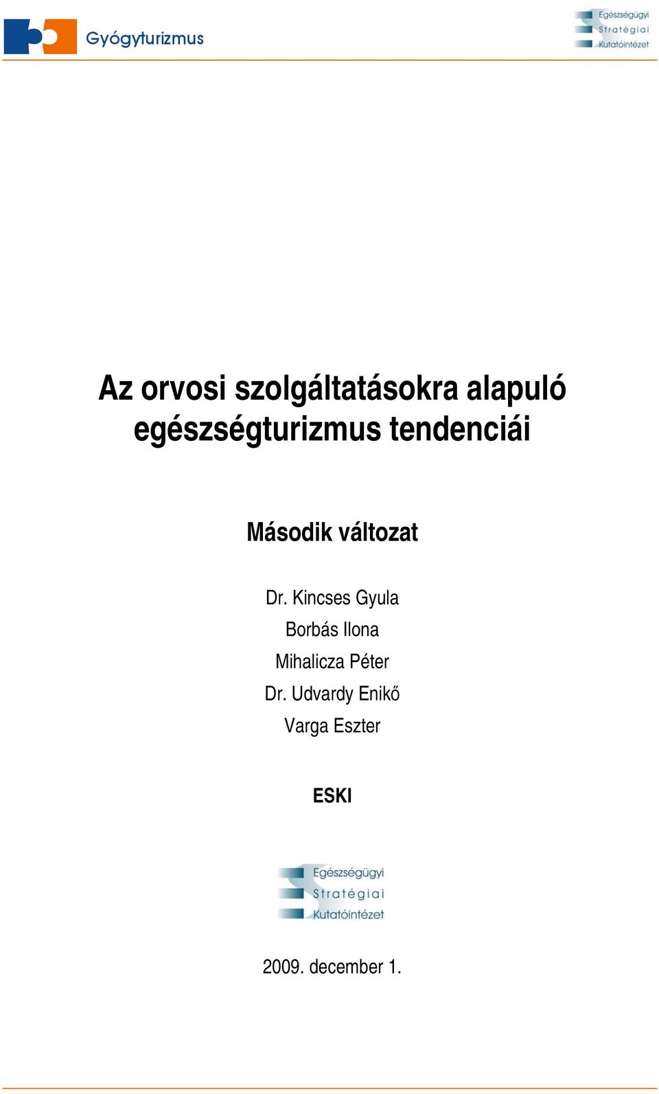 Dr. Kincses Gyula Borbás Ilona Mihalicza