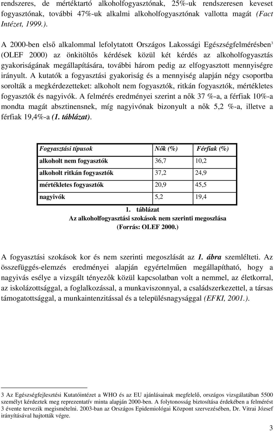 pedig az elfogyasztott mennyiségre irányult.