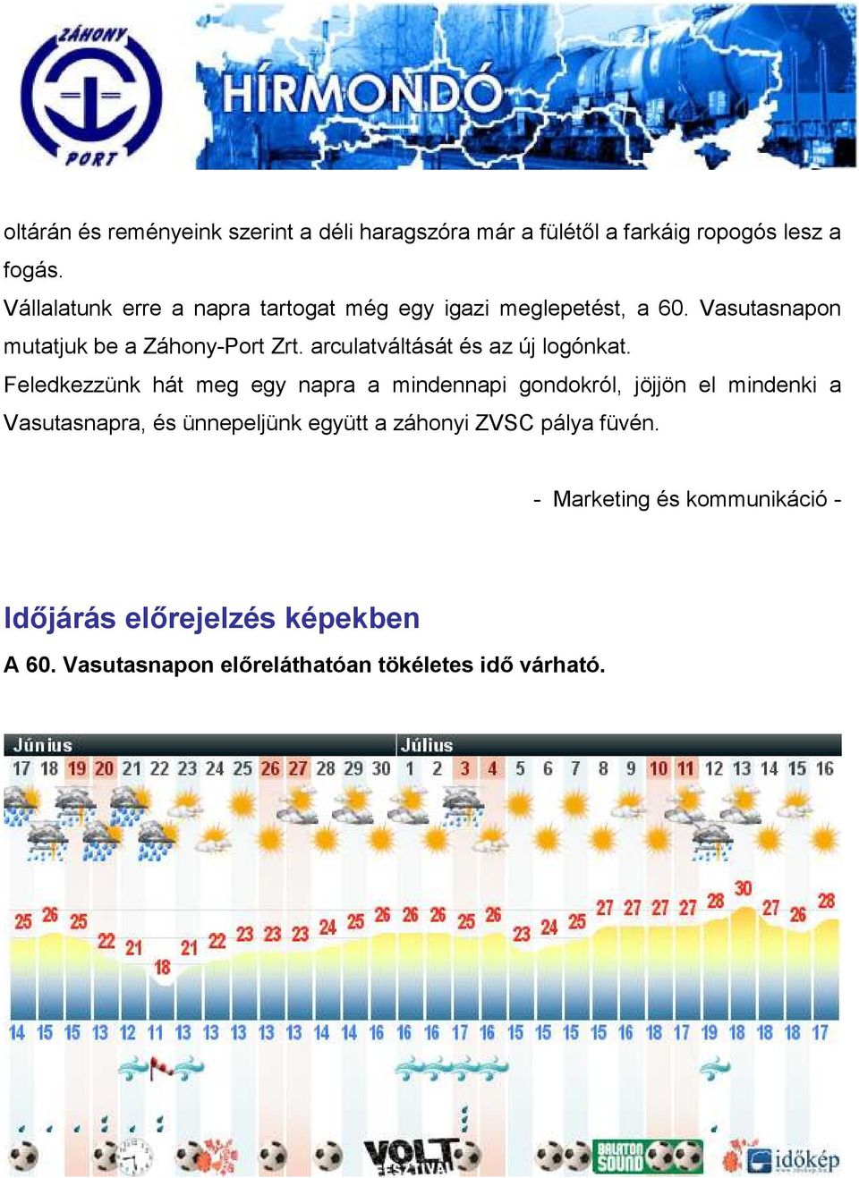 arculatváltását és az új logónkat.