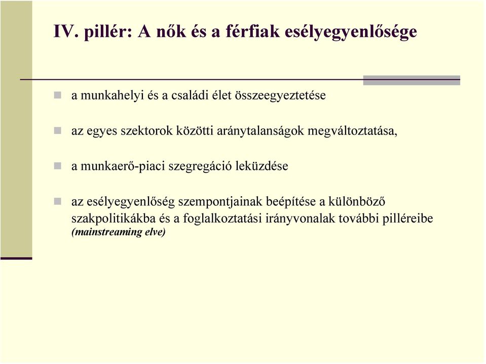 munkaerő-piaci szegregáció leküzdése az esélyegyenlőség szempontjainak beépítése a