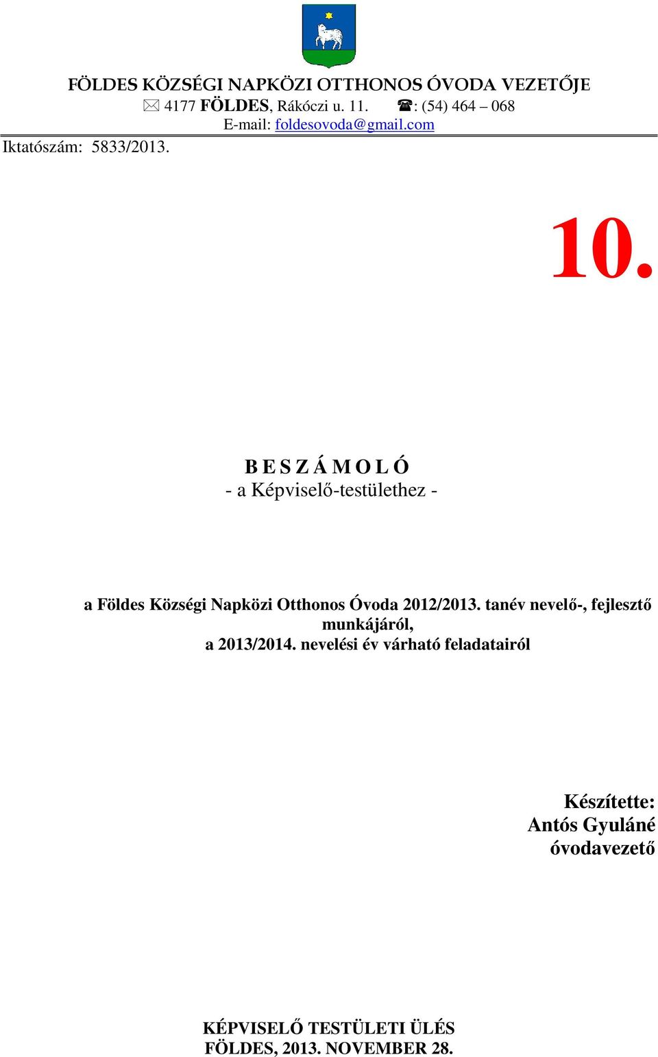 B E S Z Á M O L Ó - a Képviselő-testülethez - a Földes Községi Napközi Otthonos Óvoda 2012/2013.