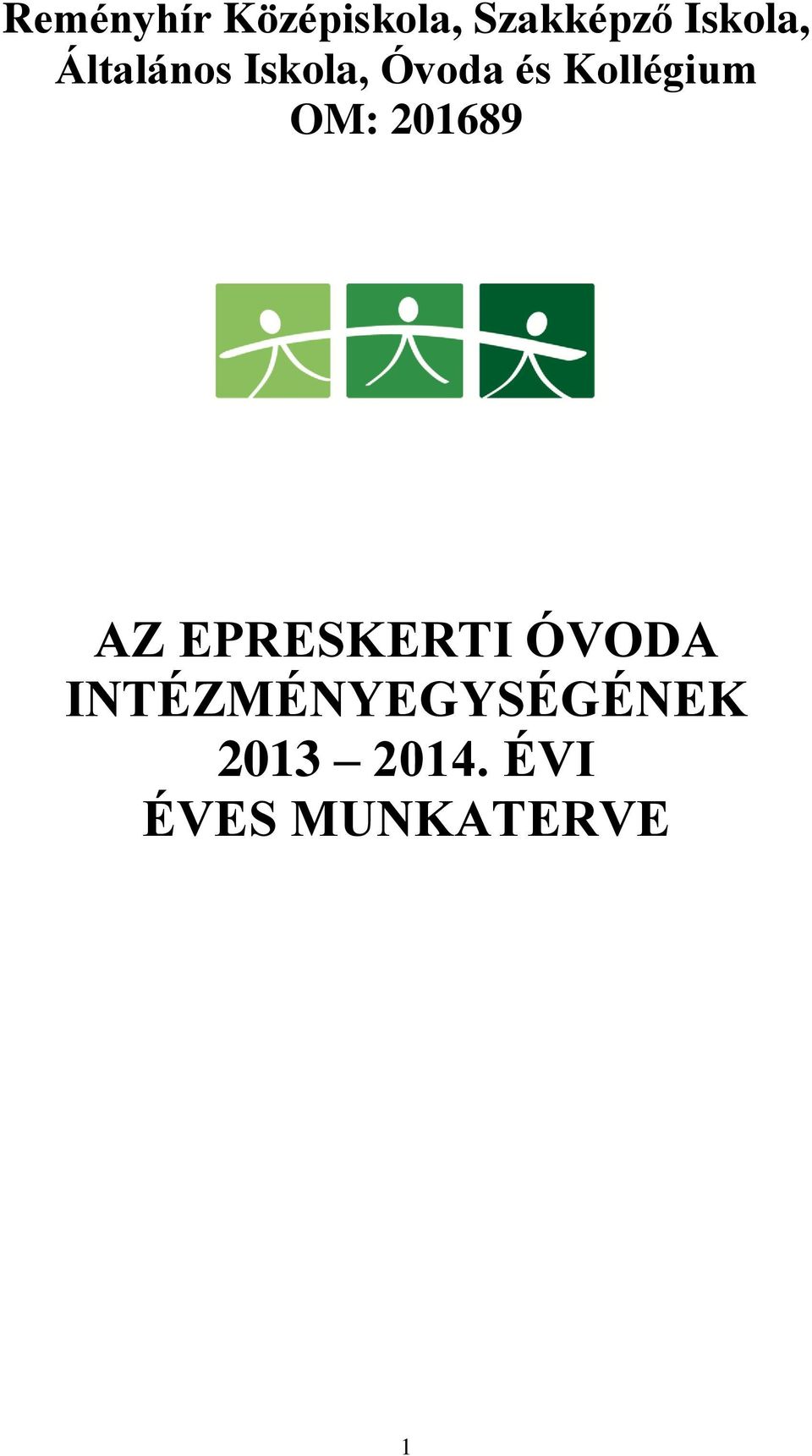 201689 AZ EPRESKERTI ÓVODA