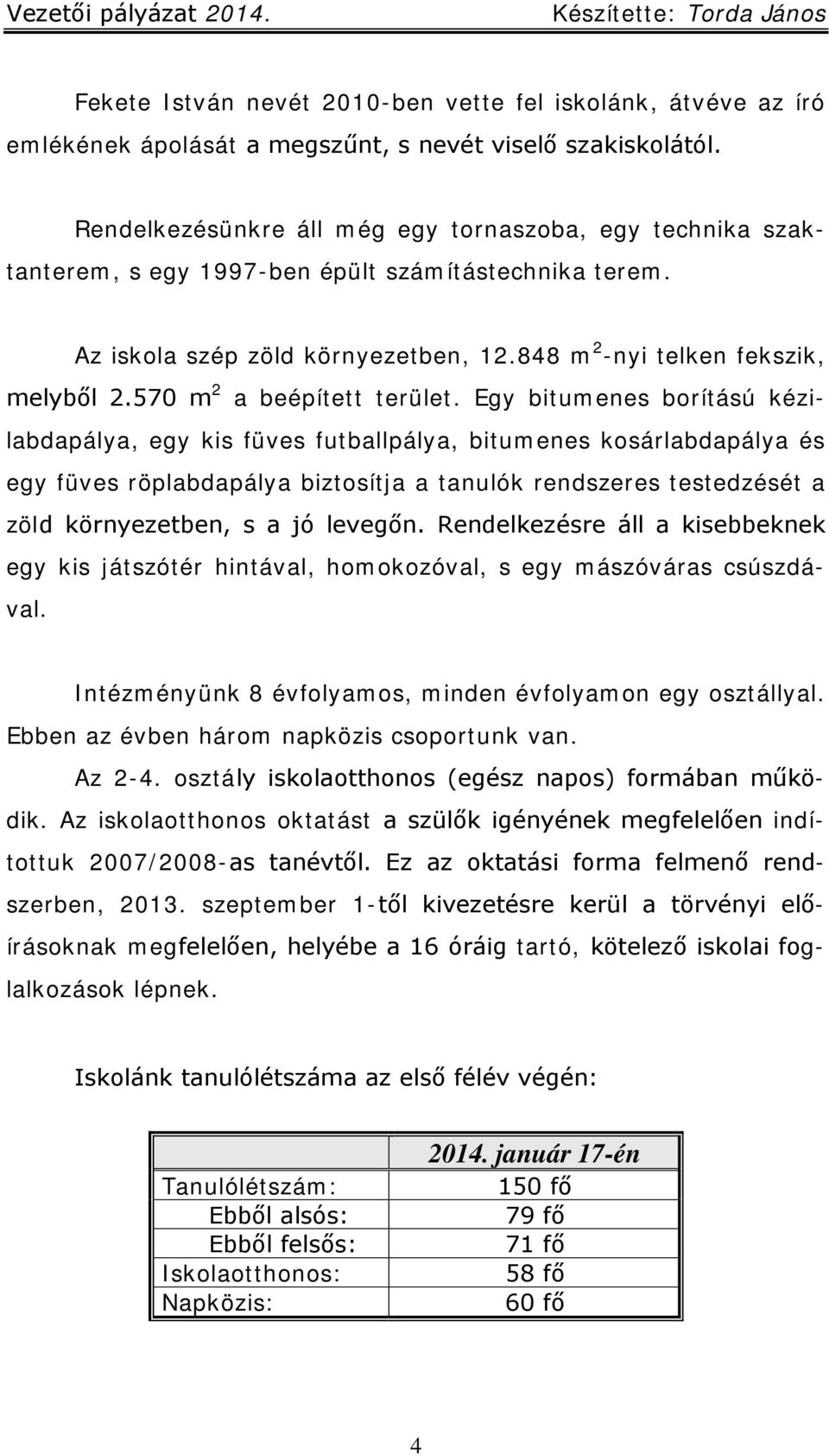 570 m 2 a beépített terület.