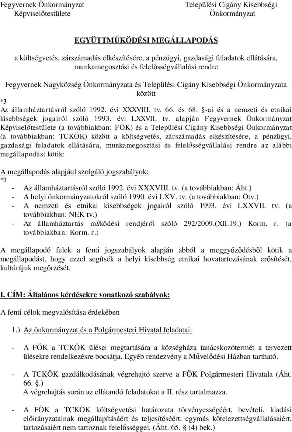 -ai és a nemzeti és etnikai kisebbségek jogairól szóló 1993. évi LXXVII. tv.