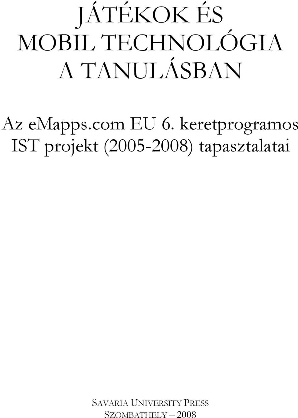 keretprogramos IST projekt (2005-2008)
