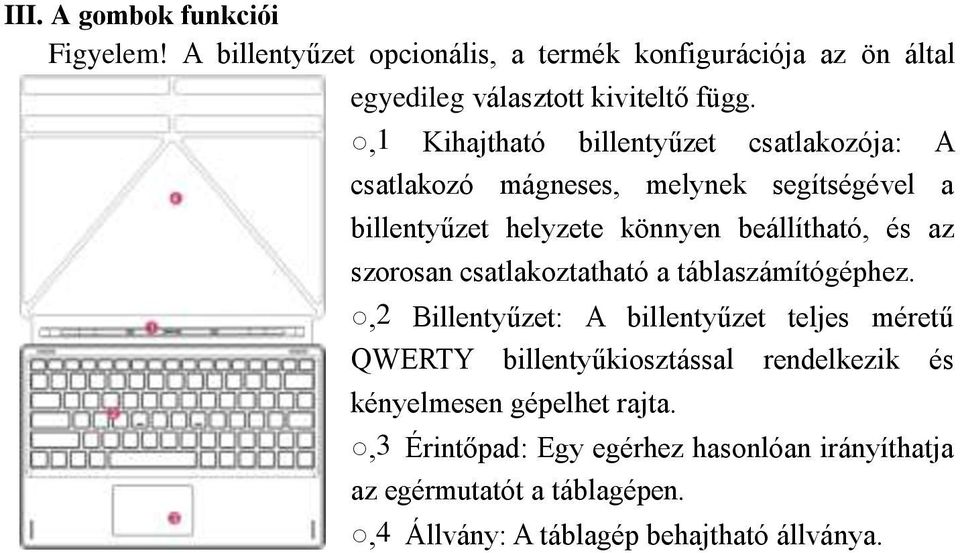 szorosan csatlakoztatható a táblaszámítógéphez.