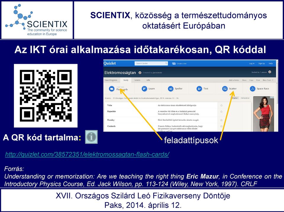 com/38572351/elektromossagtan-flash-cards/ Forrás: Understanding or memorization: