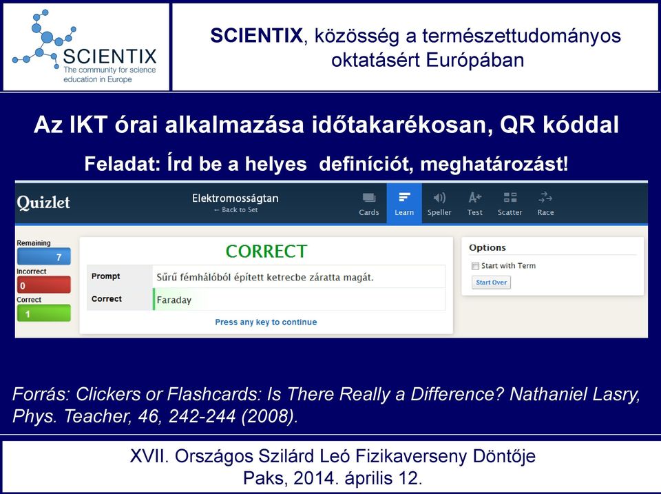 Forrás: Clickers or Flashcards: Is There Really a