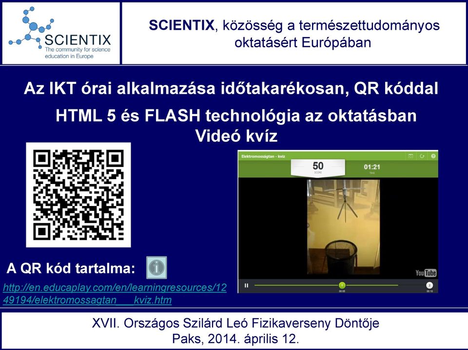 kvíz A QR kód tartalma: http://en.educaplay.