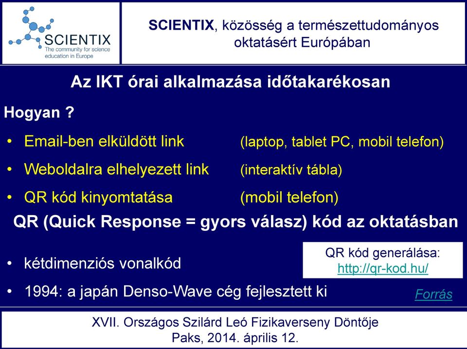 (interaktív tábla) QR kód kinyomtatása (mobil telefon) QR (Quick Response = gyors