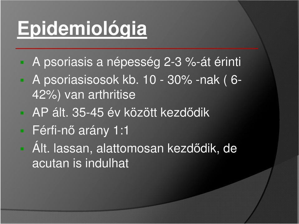 10-30% -nak ( 6-42%) van arthritise AP ált.