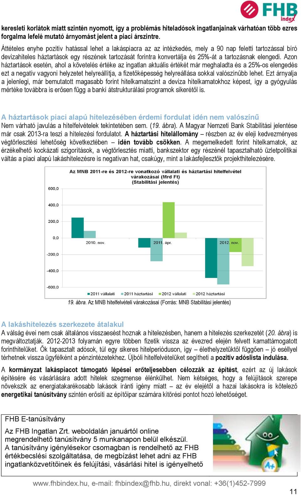 tartozásnak elengedi.