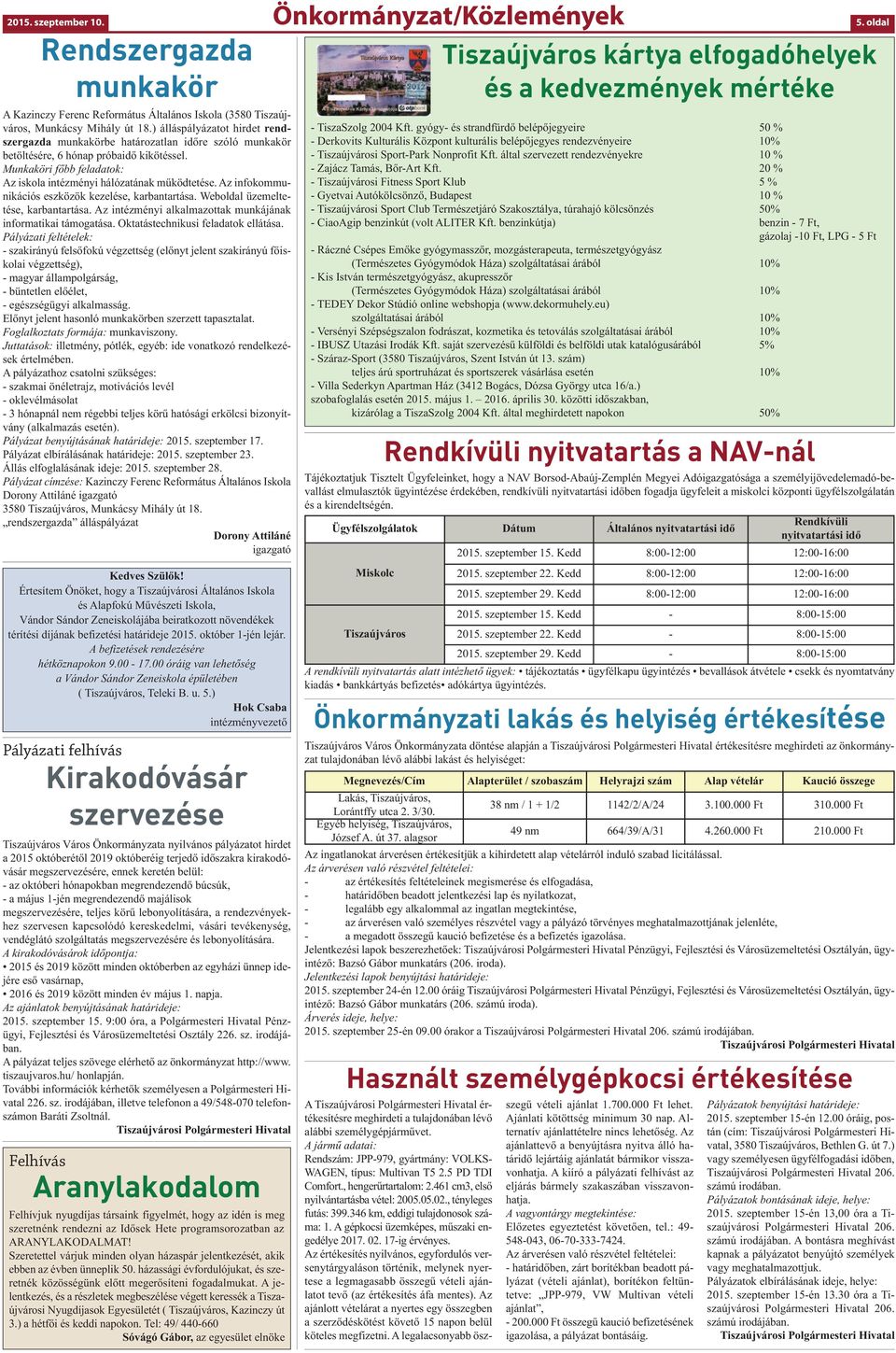 Az infokommunikációs eszközök kezelése, karbantartása. Weboldal üzemeltetése, karbantartása. Az intézményi alkalmazottak munkájának informatikai támogatása. Oktatástechnikusi feladatok ellátása.