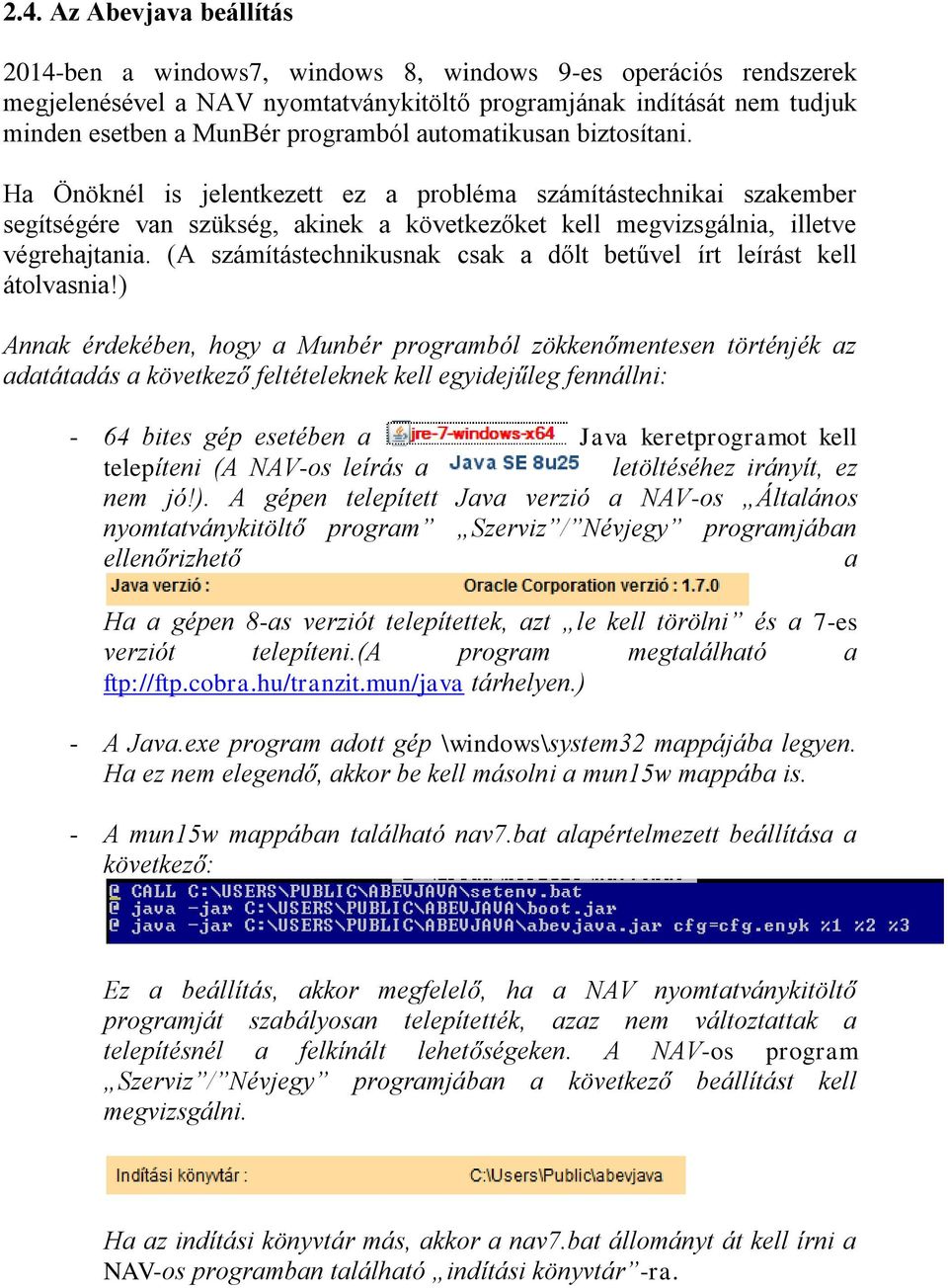 (A számítástechnikusnak csak a dőlt betűvel írt leírást kell átolvasnia!