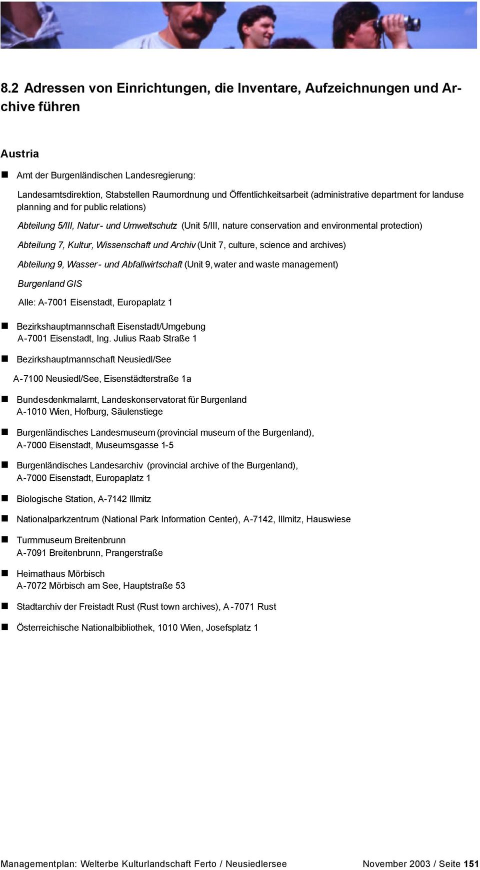 Abteilung 7, Kultur, Wissenschaft und Archiv (Unit 7, culture, science and archives) Abteilung 9, Wasser- und Abfallwirtschaft (Unit 9, water and waste management) Burgenland GIS Alle: A-7001