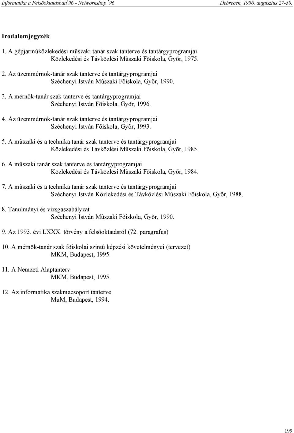 Az üzemmérnök-tanár szak tanterve és tantárgyprogramjai Széchenyi István Fõiskola, Gyõr, 1993. 5.