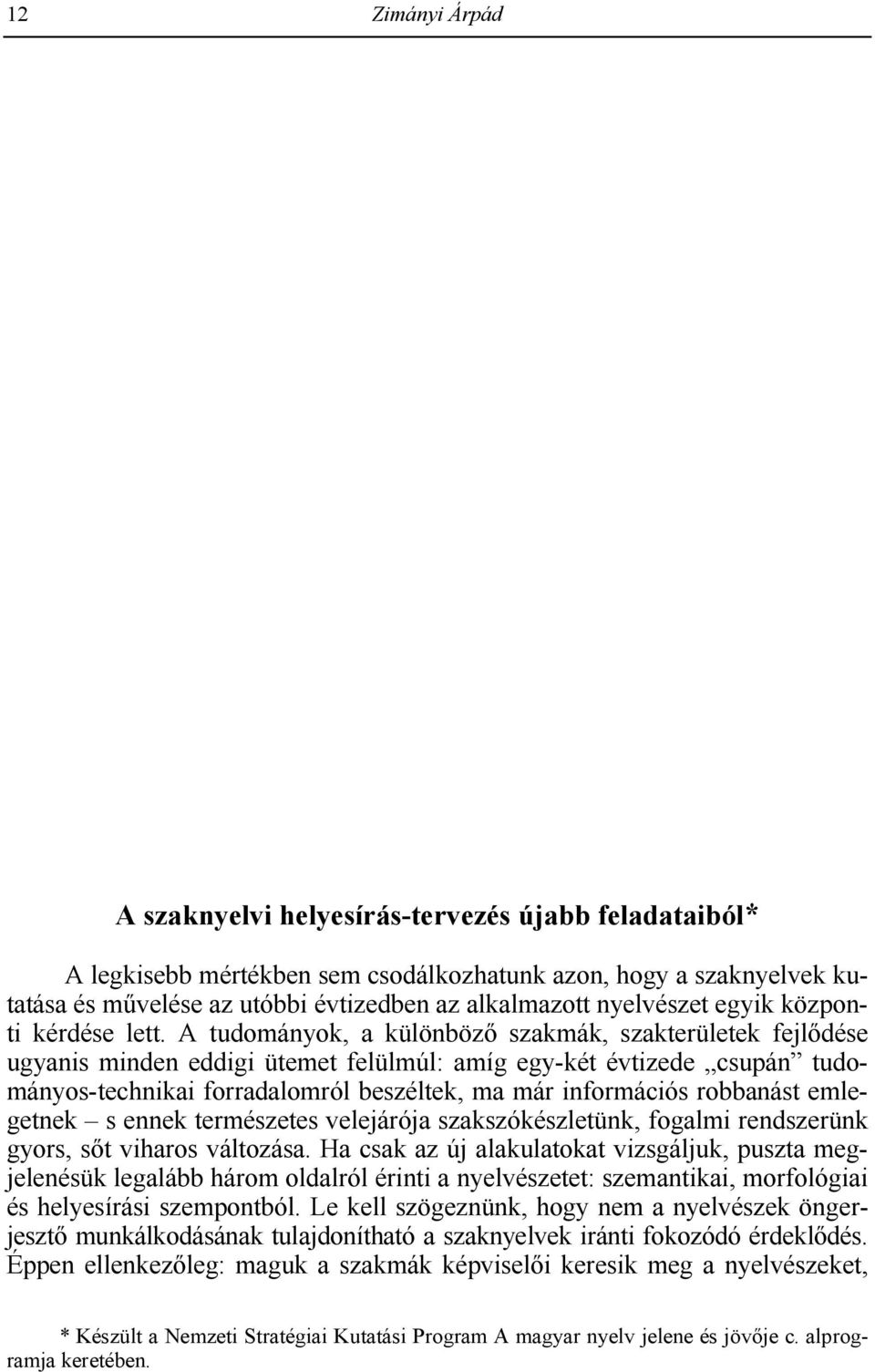 4wiadome i pod5wiadome komunikowanie niewerbalne. In: Biuletyn Glottodydaktyczny. Uniwersytet Jagiello8ski. Kraków. 91. Za;azi8ska, A. é. n. Schematy my(li wyra)ane w gestach. Universitas, Kraków.