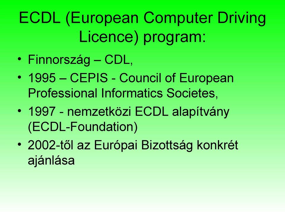 Professional Informatics Societes, 1997 - nemzetközi ECDL