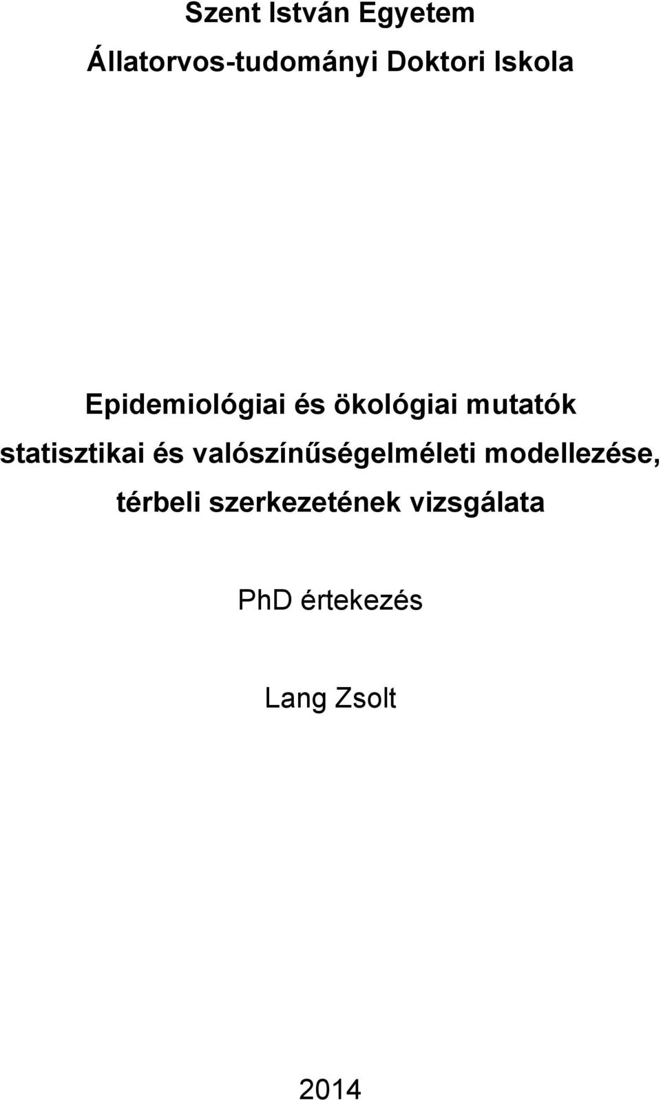 statisztikai és valószínűségelméleti modellezése,