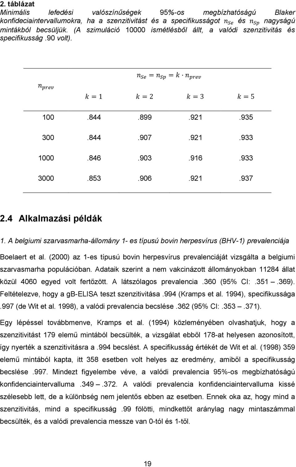 A belgiumi szarvasmarha-állomány 1- es típusú bovin herpesvírus (BHV-1) prevalenciája Boelaert et al.