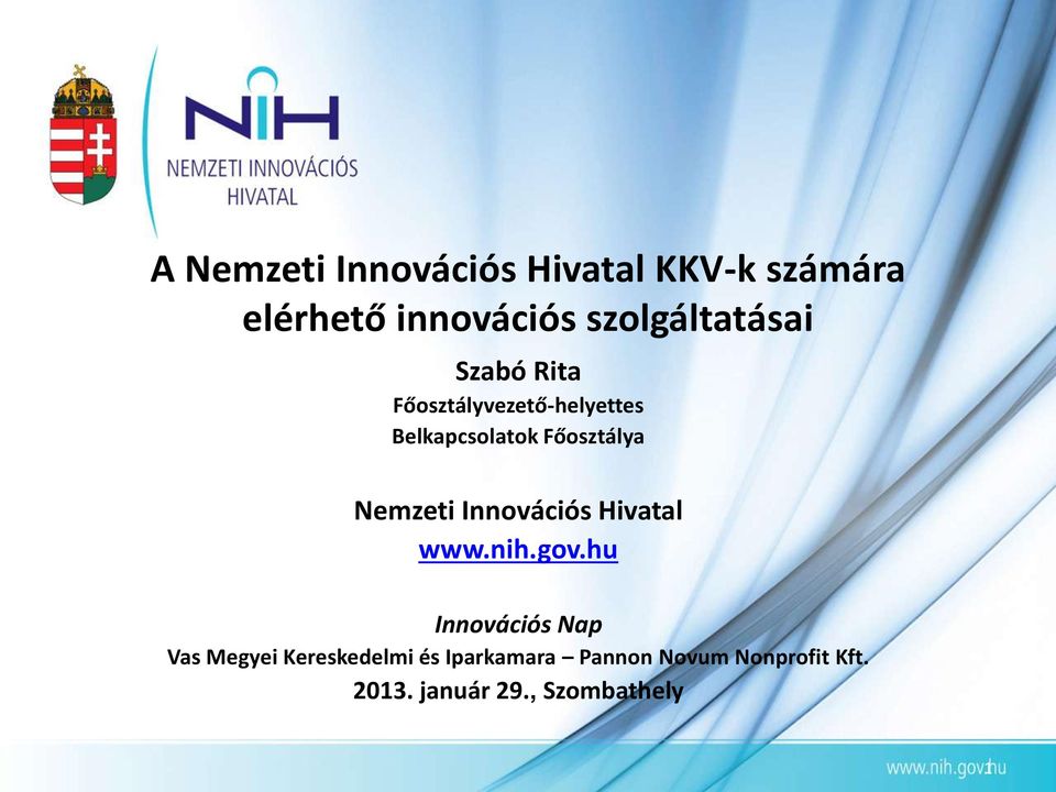 Főosztálya Nemzeti Innovációs Hivatal www.nih.gov.