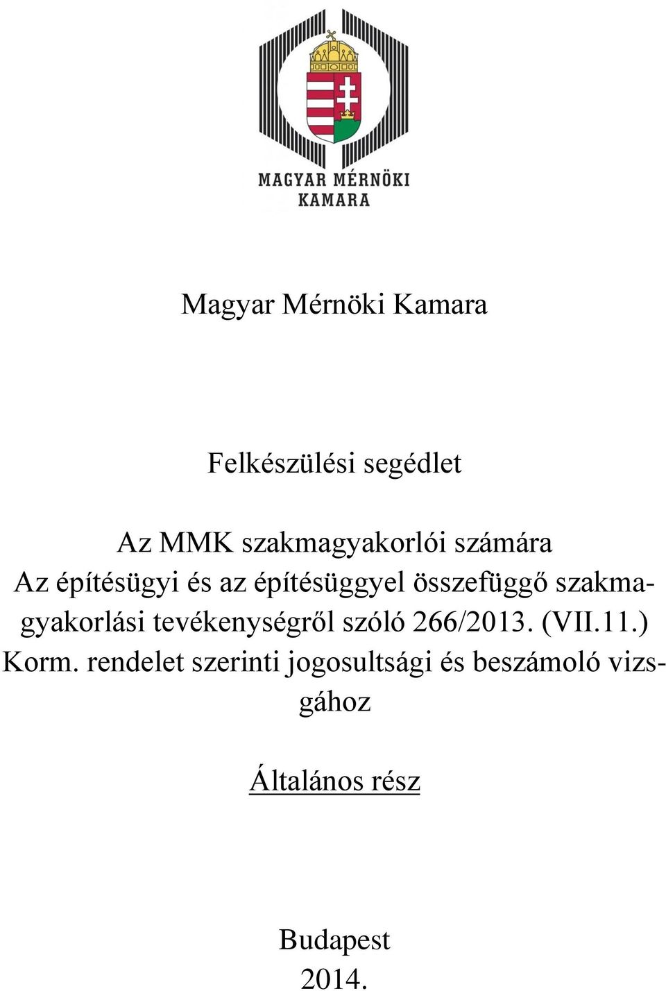 szakmagyakorlási tevékenységről szóló 266/2013. (VII.11.) Korm.