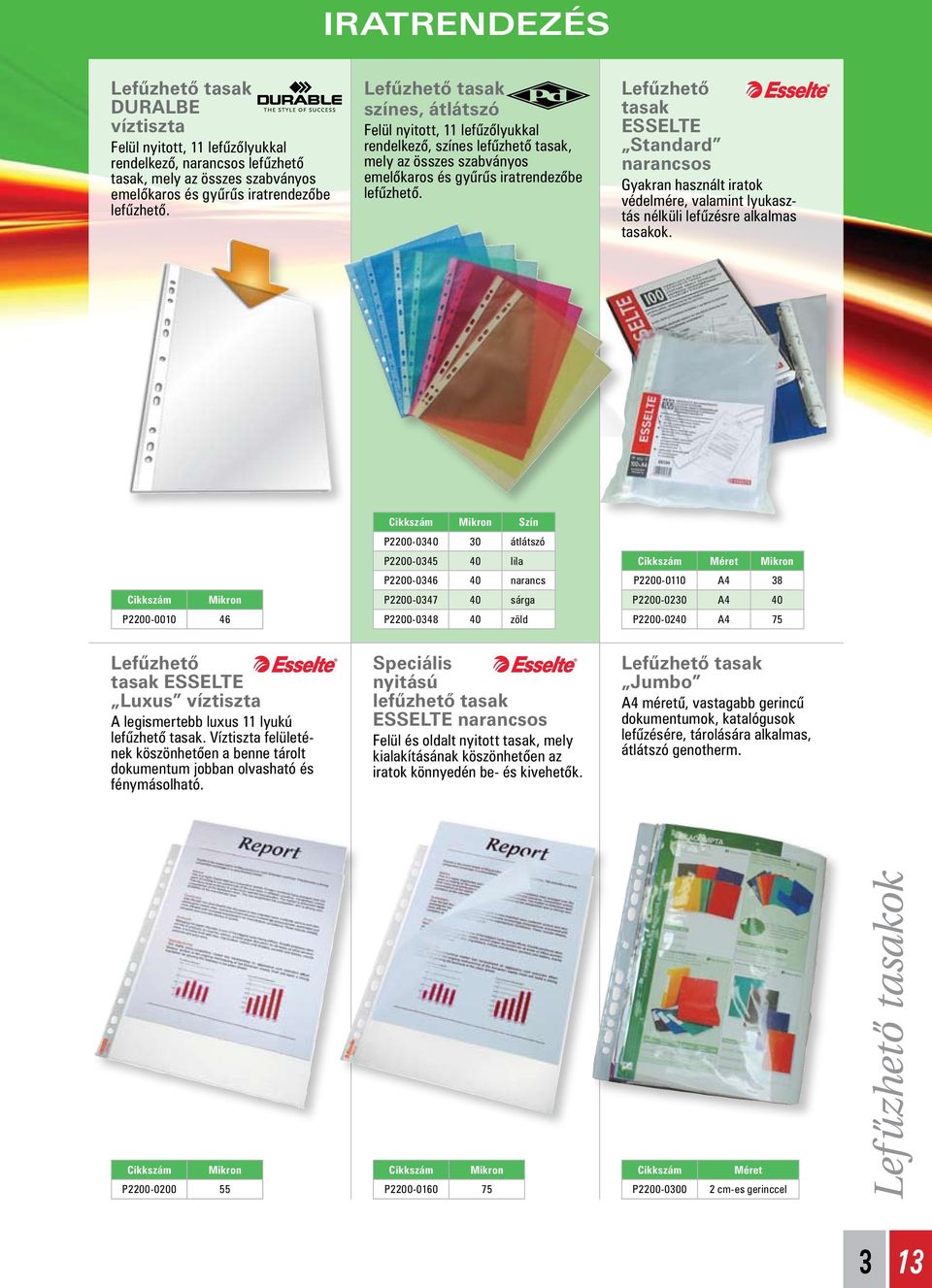 Lefûzhetô tasak ESSELTE Standard narancsos Gyakran használt iratok védelmére, valamint lyukasztás nélküli lefûzésre alkalmas tasakok.