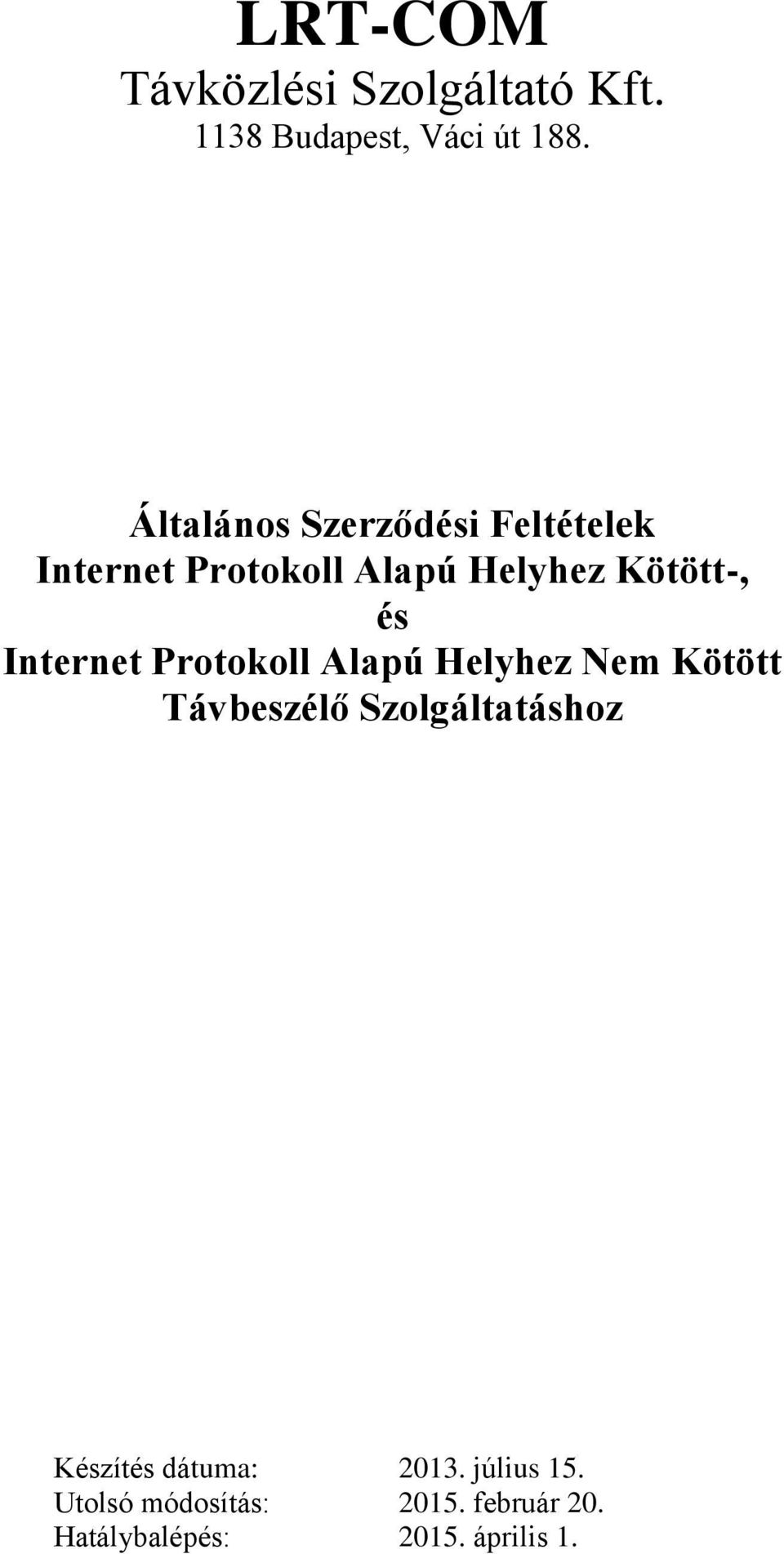 Internet Protokoll Alapú Helyhez Nem Kötött Távbeszélő Szolgáltatáshoz