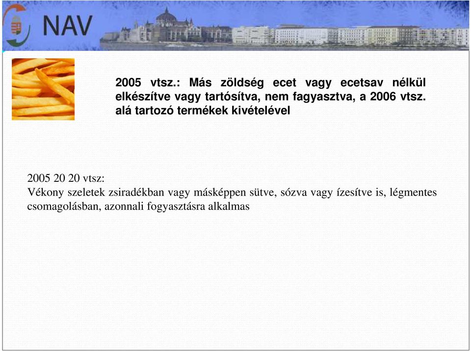 fagyasztva, a 2006 vtsz.