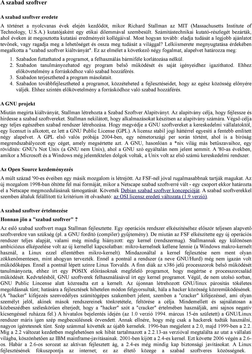 Most hogyan tovább: eladja tudását a legjobb ajánlatot tevőnek, vagy ragadja meg a lehetőséget és ossza meg tudását a világgal?