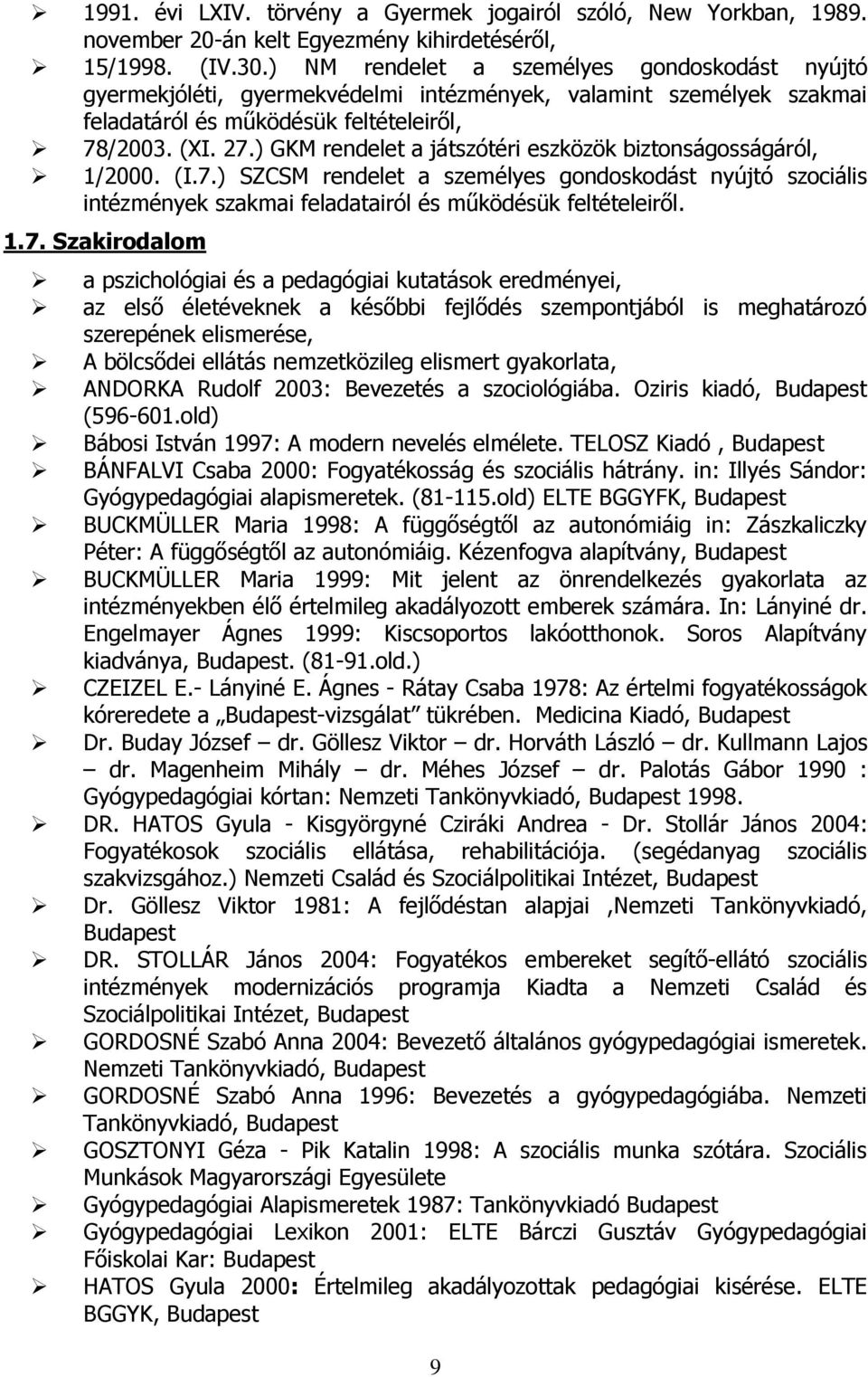 ) GKM rendelet a játszótéri eszközök biztonságosságáról, 1/2000. (I.7.