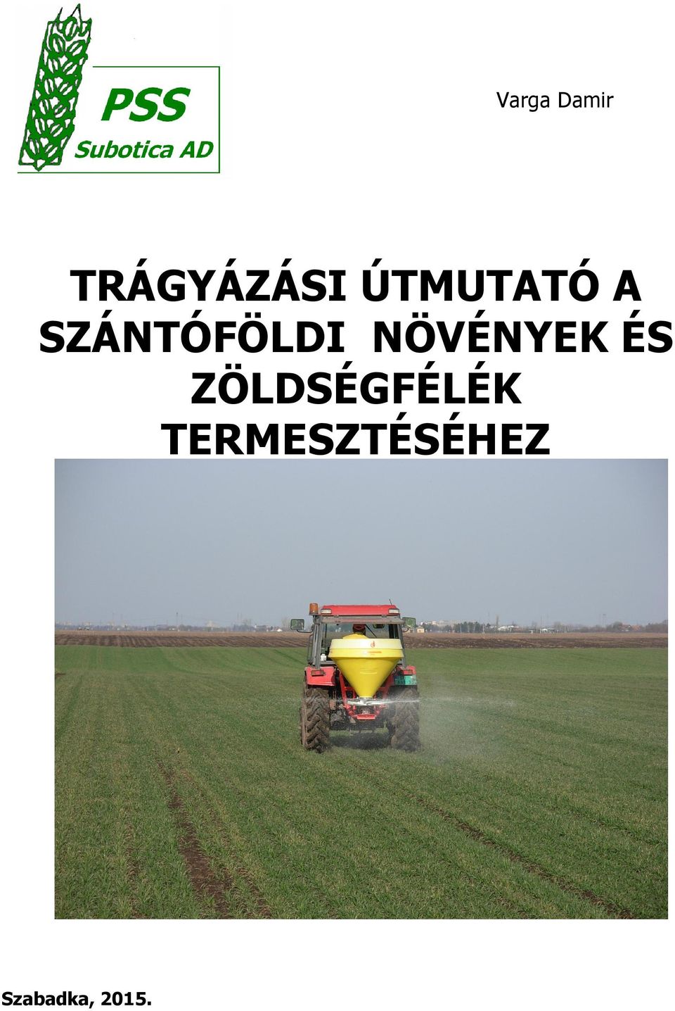 NÖVÉNYEK ÉS ZÖLDSÉGFÉLÉK