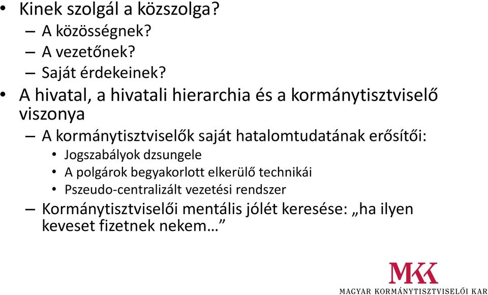 hatalomtudatának erősítői: Jogszabályok dzsungele A polgárok begyakorlott elkerülő technikái