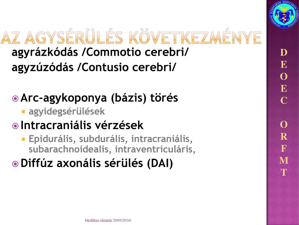 Intracraniális vérzések pidurális, subdurális,