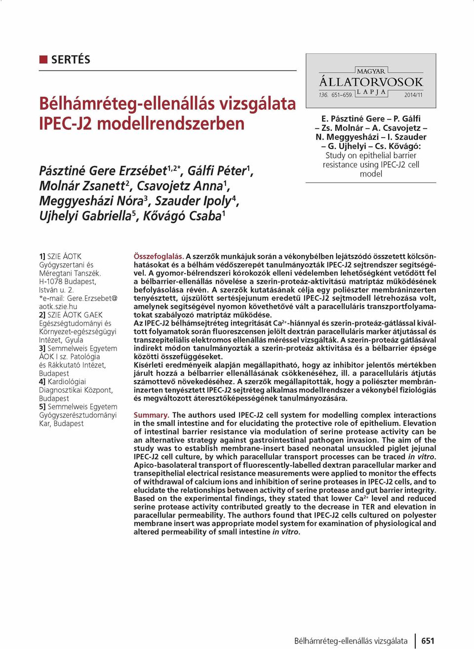 Kővágó: Study on epithelial barrier resistance using IPEC-J2 cell model 1] SZIEÁOTK Gyógyszertani és Méregtani Tanszék. H-1078 Budapest, István u. 2. *e-m ail: Gere.Erzsebet@ aotk.szie.