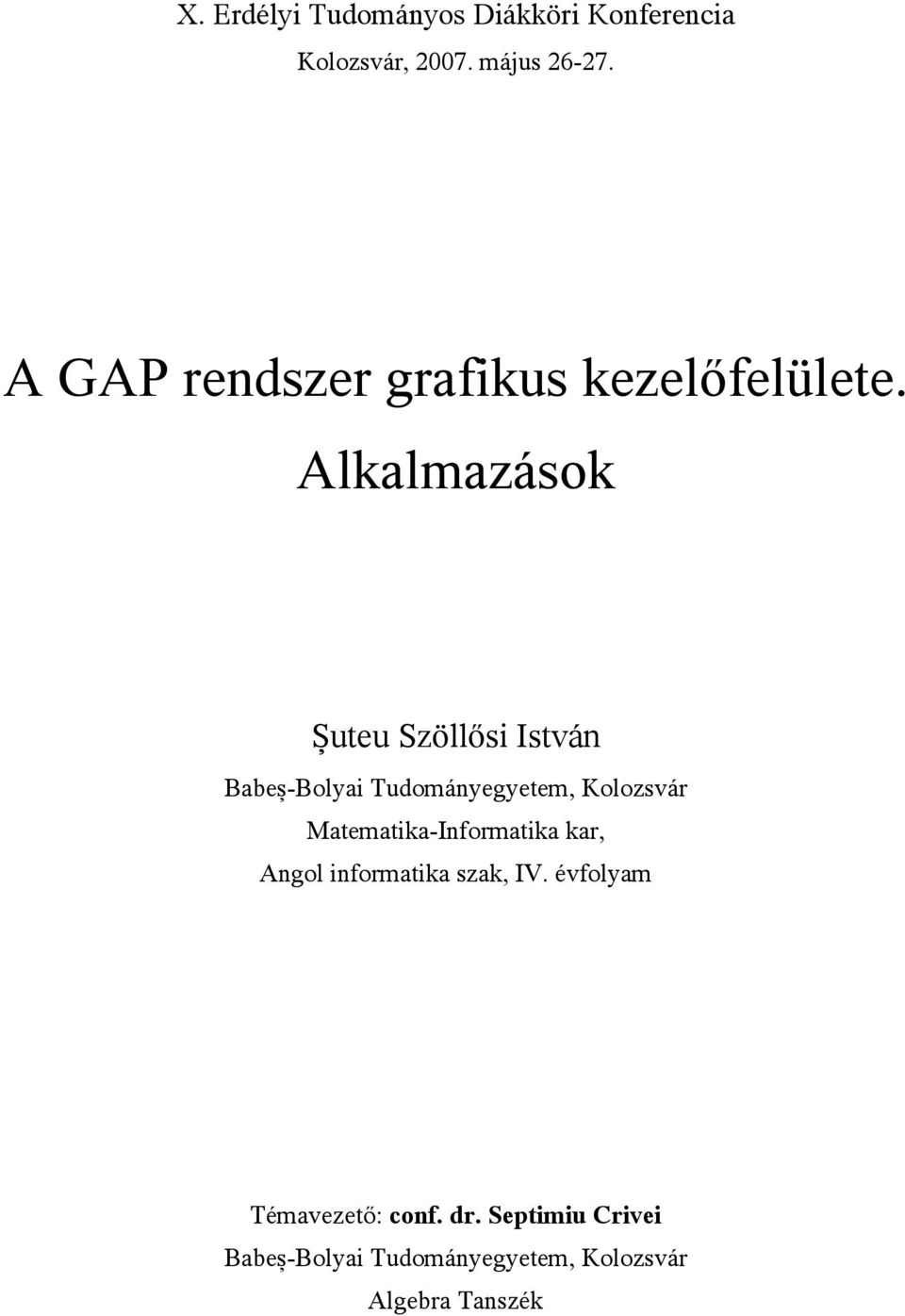 Alkalmazások Şuteu Szöllősi István Babeş-Bolyai Tudományegyetem, Kolozsvár