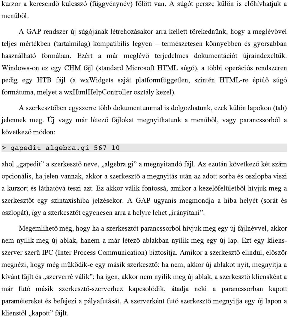 Ezért a már meglévő terjedelmes dokumentációt újraindexeltük.