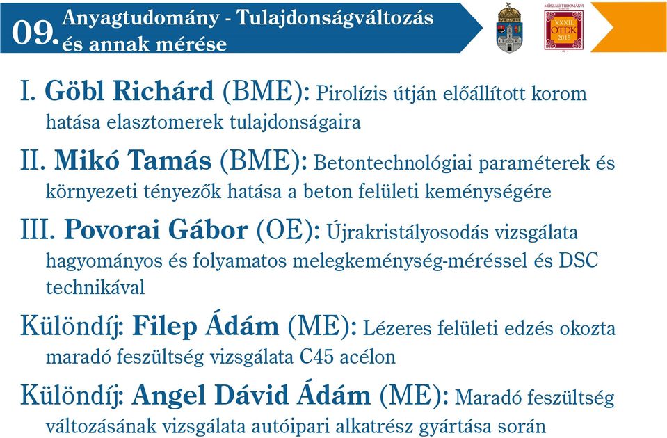 Mikó Tamás (BME): Betontechnológiai paraméterek és környezeti tényezők hatása a beton felületi keménységére III.